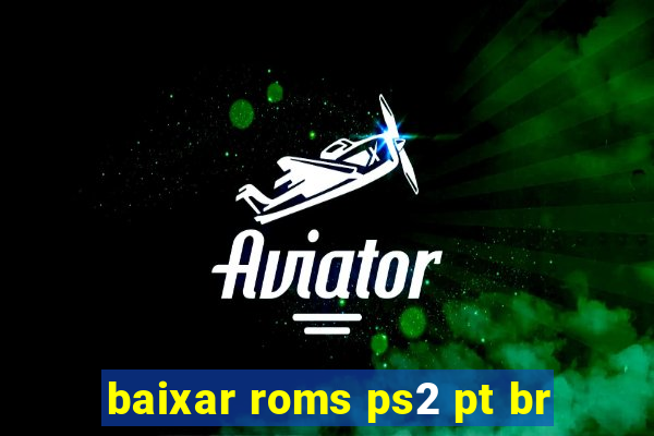 baixar roms ps2 pt br